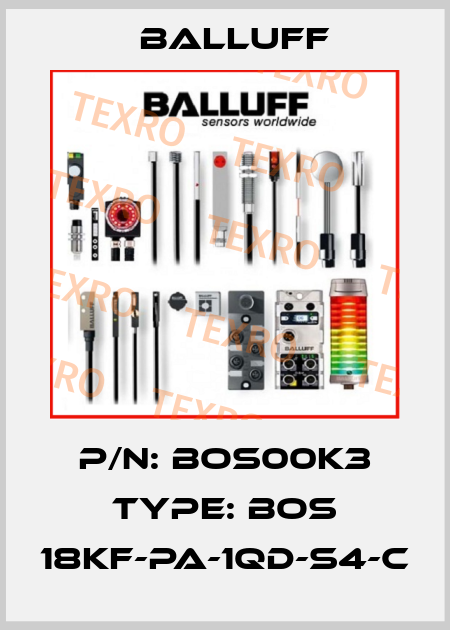 P/N: BOS00K3 Type: BOS 18KF-PA-1QD-S4-C Balluff