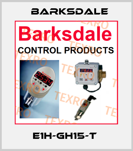 E1H-GH15-T  Barksdale