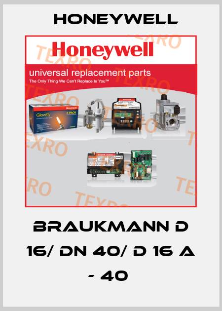 BRAUKMANN D 16/ DN 40/ D 16 A - 40  Honeywell