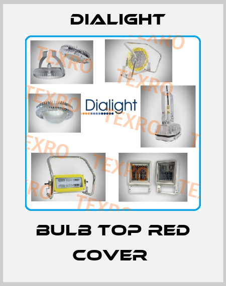 BULB TOP RED COVER  Dialight