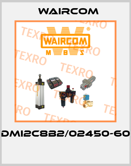 DMI2C8B2/02450-60  Waircom