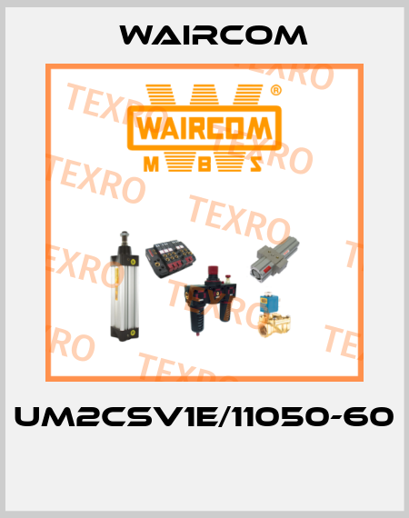 UM2CSV1E/11050-60  Waircom