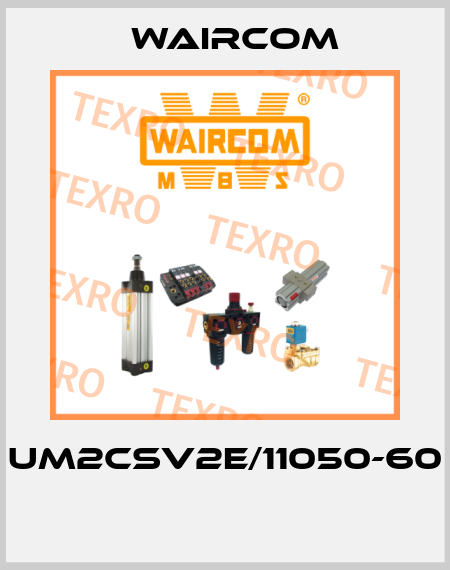 UM2CSV2E/11050-60  Waircom