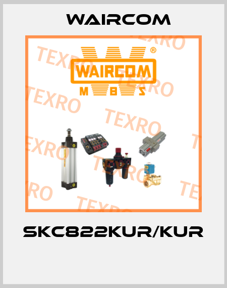 SKC822KUR/KUR  Waircom