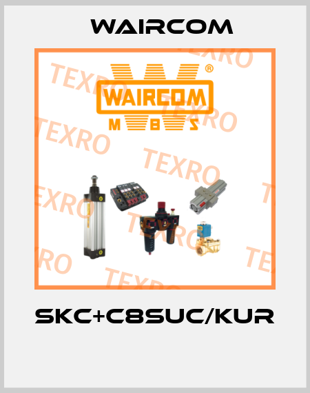 SKC+C8SUC/KUR  Waircom