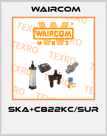 SKA+C822KC/SUR  Waircom
