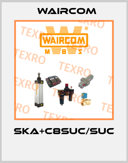 SKA+C8SUC/SUC  Waircom