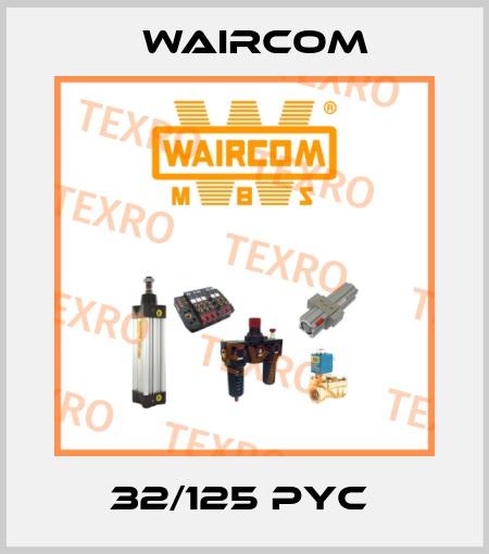 32/125 PYC  Waircom