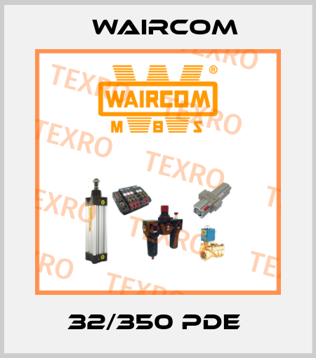 32/350 PDE  Waircom