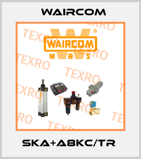 SKA+A8KC/TR  Waircom