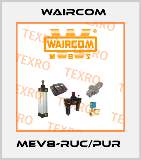 MEV8-RUC/PUR  Waircom