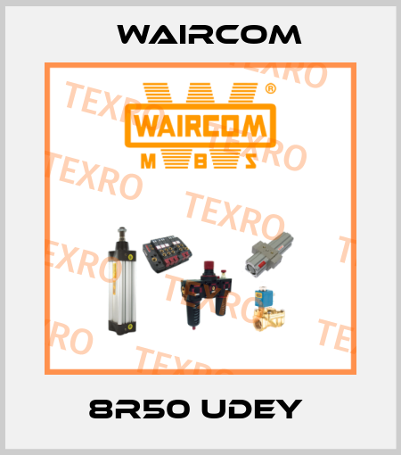 8R50 UDEY  Waircom