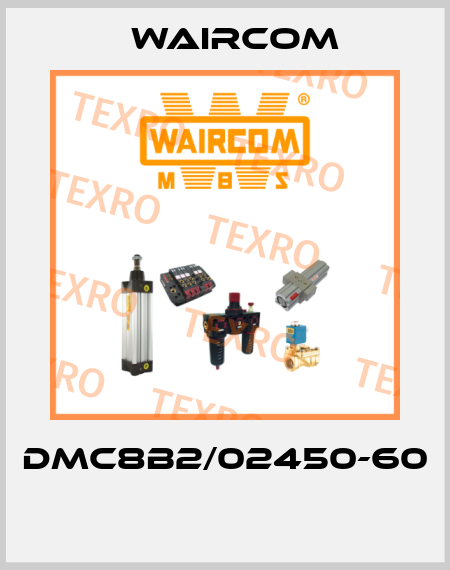 DMC8B2/02450-60  Waircom