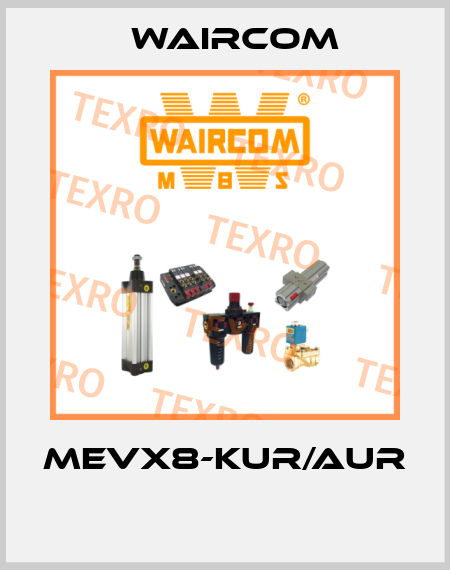 MEVX8-KUR/AUR  Waircom