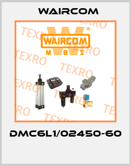 DMC6L1/02450-60  Waircom