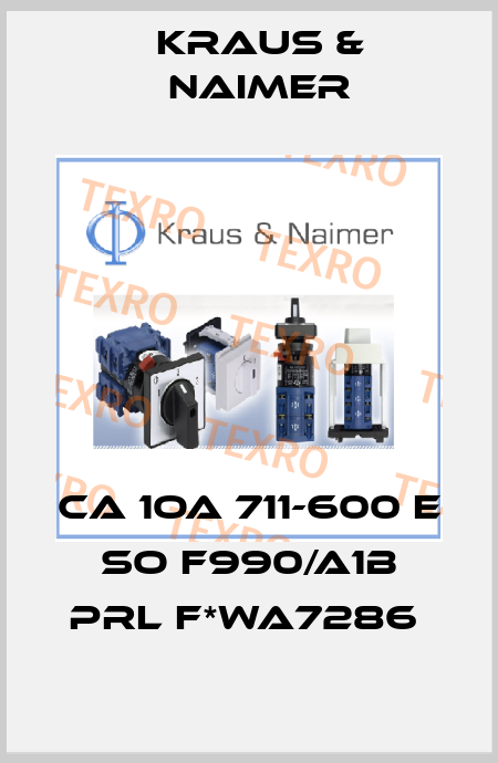 CA 1OA 711-600 E SO F990/A1B PRL F*WA7286  Kraus & Naimer