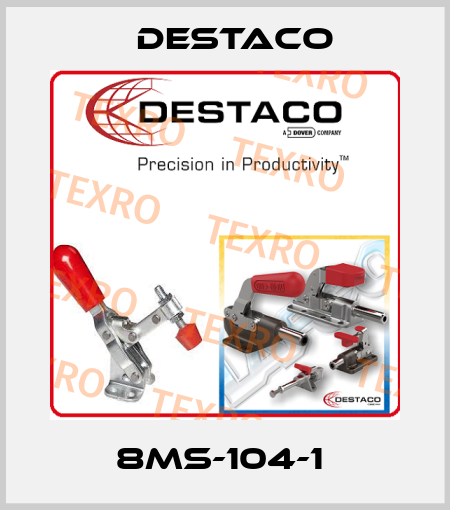 8MS-104-1  Destaco
