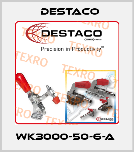 WK3000-50-6-A  Destaco