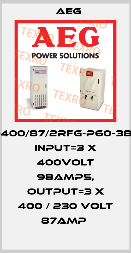 D400D400/87/2RFG-P60-384+EUE, INPUT=3 X 400VOLT 98AMPS, OUTPUT=3 X 400 / 230 VOLT 87AMP  AEG