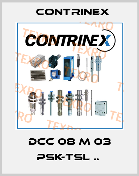 DCC 08 M 03 PSK-TSL ..  Contrinex