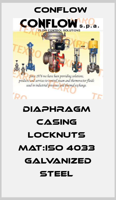 DIAPHRAGM  CASING  LOCKNUTS  MAT:ISO 4033  GALVANIZED STEEL  CONFLOW