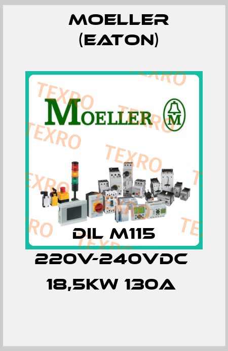 DIL M115 220V-240VDC  18,5KW 130A  Moeller (Eaton)