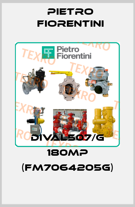 DIVAL507/G 180MP (FM7064205G) Pietro Fiorentini