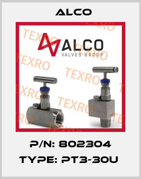 P/N: 802304 Type: PT3-30U  Alco