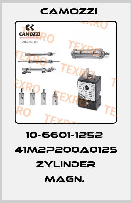 10-6601-1252  41M2P200A0125   ZYLINDER MAGN.  Camozzi