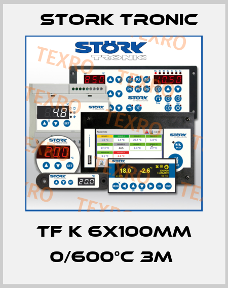 TF K 6x100mm 0/600°C 3m  Stork tronic