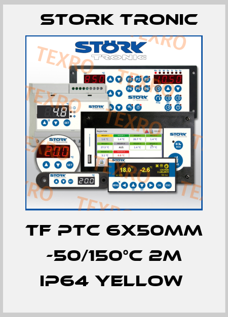 TF PTC 6x50mm -50/150°C 2m IP64 yellow  Stork tronic