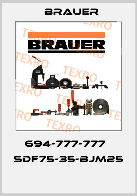 694-777-777   SDF75-35-BJM25  Brauer