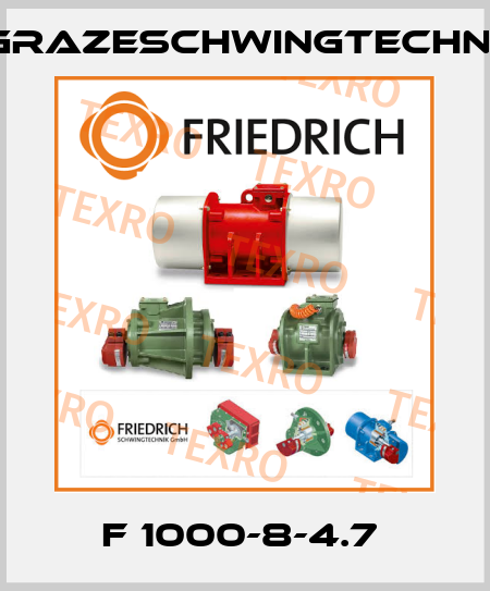 F 1000-8-4.7  GrazeSchwingtechnik