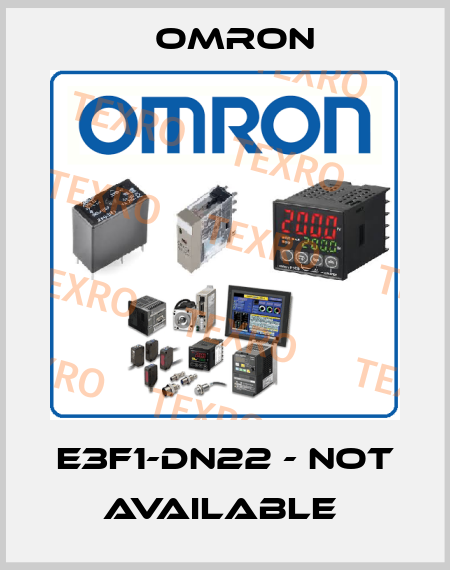E3F1-DN22 - not available  Omron