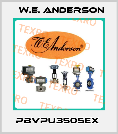 PBVPU3505EX  W.E. ANDERSON