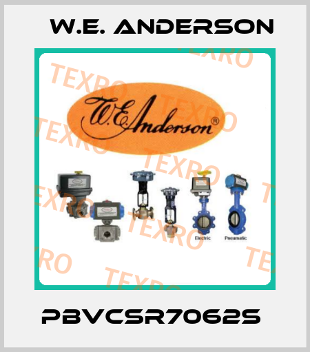 PBVCSR7062S  W.E. ANDERSON