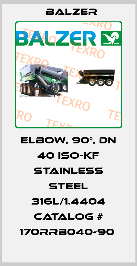 ELBOW, 90°, DN 40 ISO-KF STAINLESS STEEL 316L/1.4404 CATALOG # 170RRB040-90  Balzer