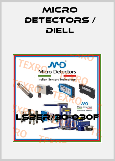 LS2ER/30-030F Micro Detectors / Diell