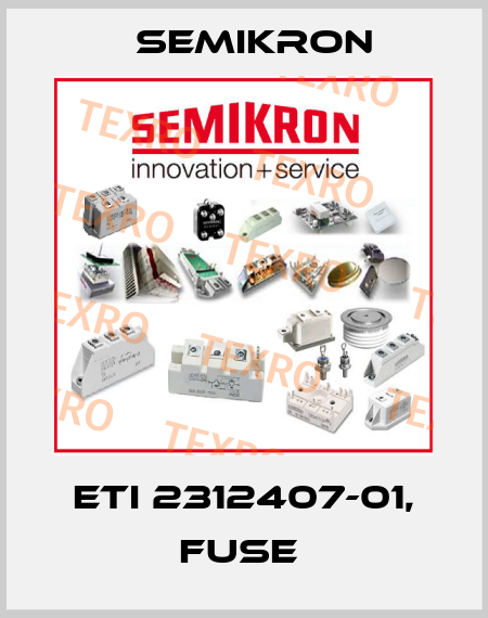 ETI 2312407-01, FUSE  Semikron