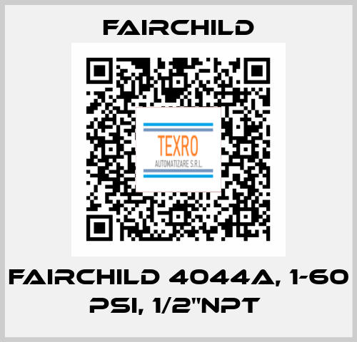 FAIRCHILD 4044A, 1-60 PSI, 1/2"NPT  Fairchild