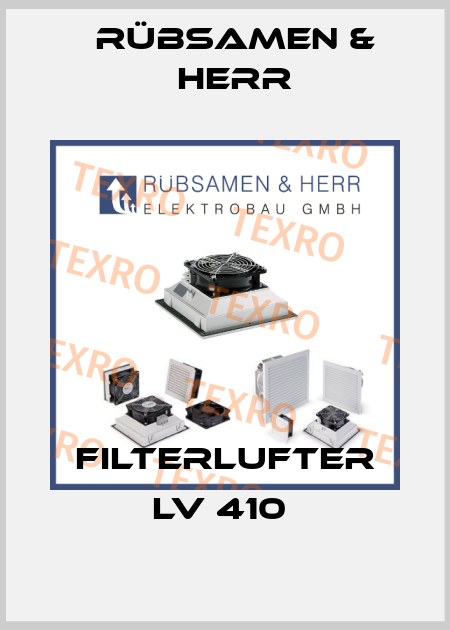 FILTERLUFTER LV 410  Rübsamen & Herr