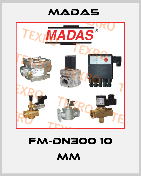 FM-DN300 10 MM  Madas