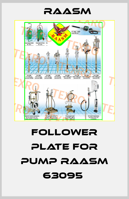 FOLLOWER PLATE FOR PUMP RAASM 63095  Raasm