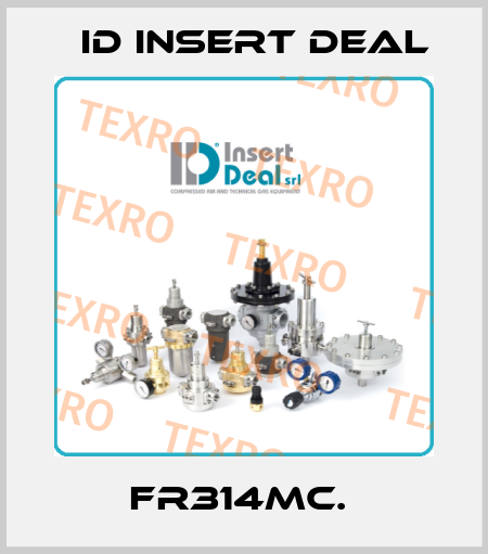 FR314MC.  ID Insert Deal