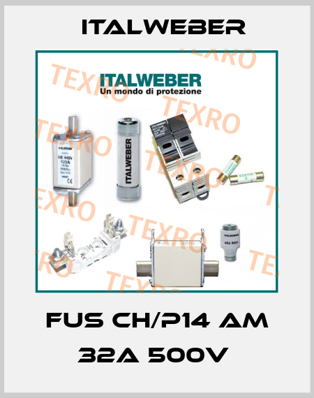 FUS CH/P14 AM 32A 500V  Italweber