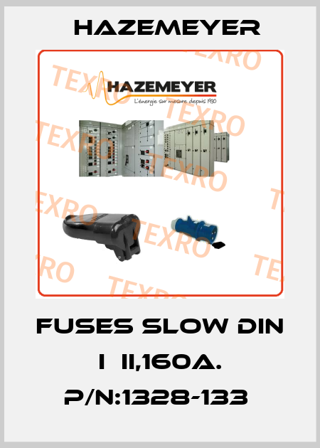 FUSES SLOW DIN I  II,160A. P/N:1328-133  Hazemeyer
