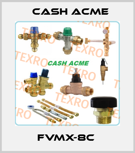 FVMX-8C  Cash Acme