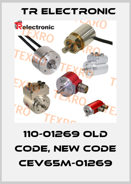 110-01269 old code, new code CEV65M-01269 TR Electronic