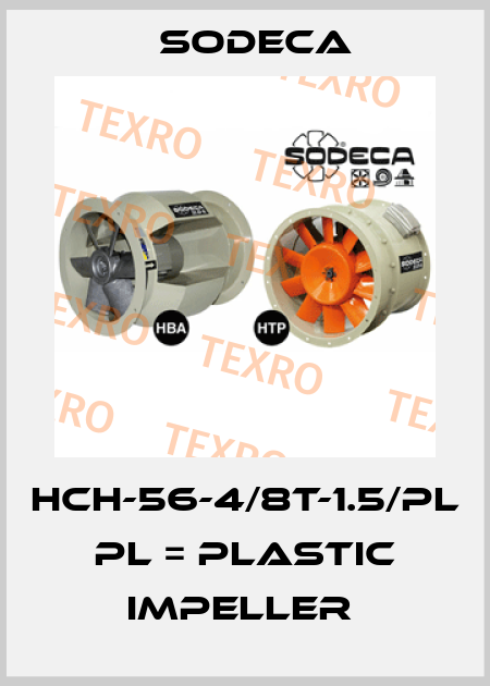 HCH-56-4/8T-1.5/PL  PL = PLASTIC IMPELLER  Sodeca