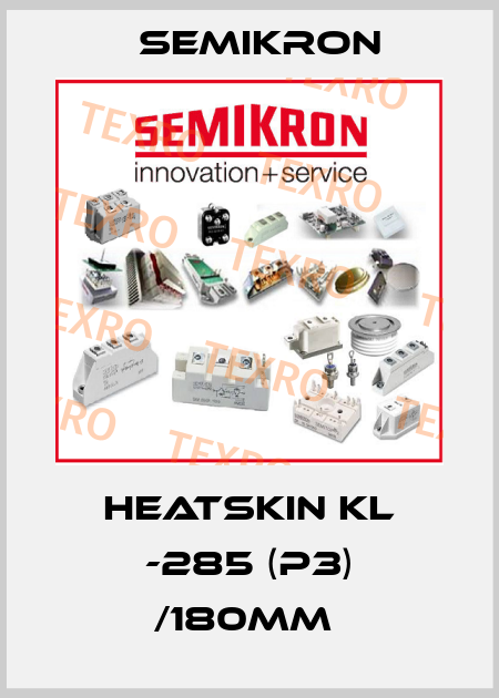 HEATSKIN KL -285 (P3) /180MM  Semikron